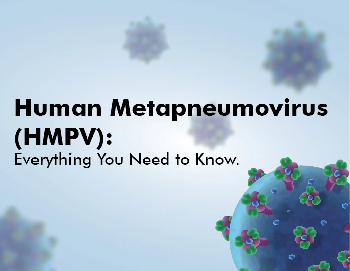 Human Metapneumovirus (HMPV): Everything You Need to Know